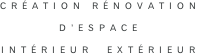 Création rénovation  D’espace  Intérieur  extérieur